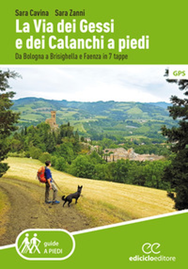 La Via dei Gessi e dei Calanchi a piedi. Da Bologna a Brisighella e Faenza in 7 tappe - Librerie.coop La Via dei Gessi e dei Calanchi a piedi. Da Bologna a Brisighella e Faenza in 7 tappe - Librerie.coop
