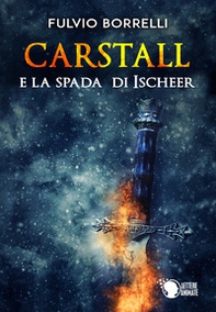 Carstall e la spada di Ischeer - Librerie.coop