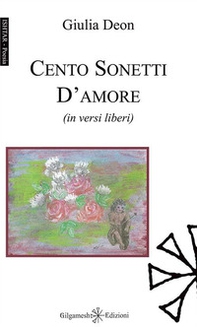 Cento sonetti d'amore (in versi liberi) - Librerie.coop