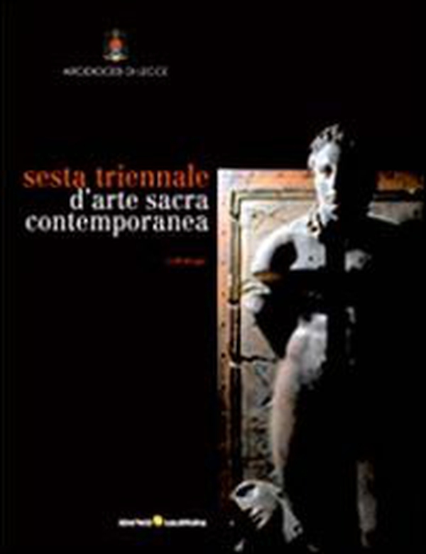 Sesta triennale d'arte sacra contemporanea - Librerie.coop Sesta triennale d'arte sacra contemporanea - Librerie.coop