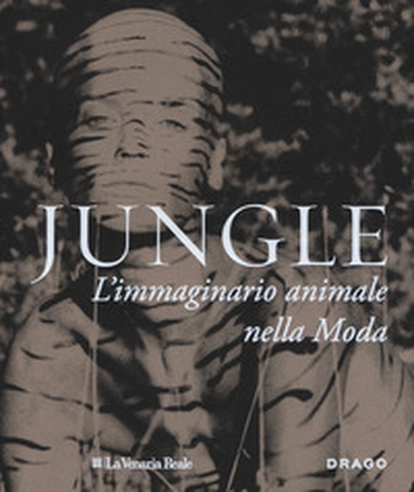 Jungle. L'immaginario animale nella moda - Librerie.coop Jungle. L'immaginario animale nella moda - Librerie.coop