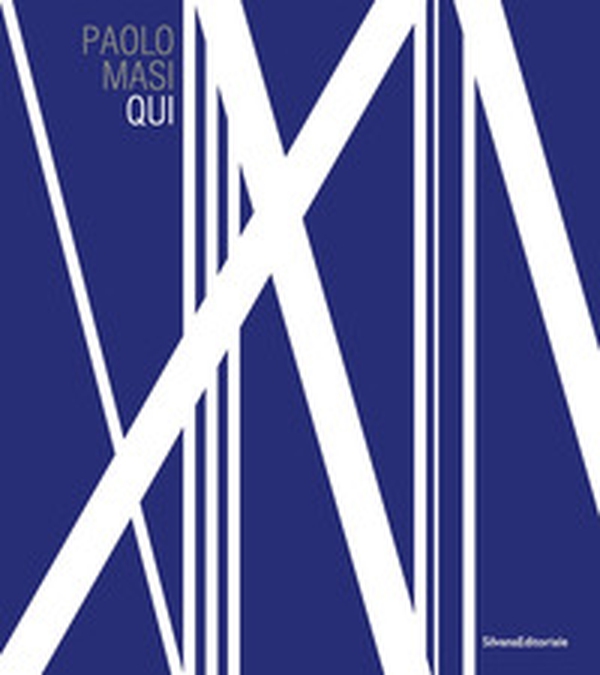 Paolo Masi. Qui. Catalogo della mostra (Firenze, 14 settembre 2018-31 gennaio 2019) - Librerie.coop Paolo Masi. Qui. Catalogo della mostra (Firenze, 14 settembre 2018-31 gennaio 2019) - Librerie.coop
