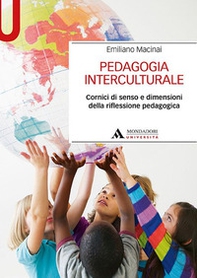 Pedagogia interculturale. Cornici di senso e dimensioni della riflessione pedagogica - Librerie.coop