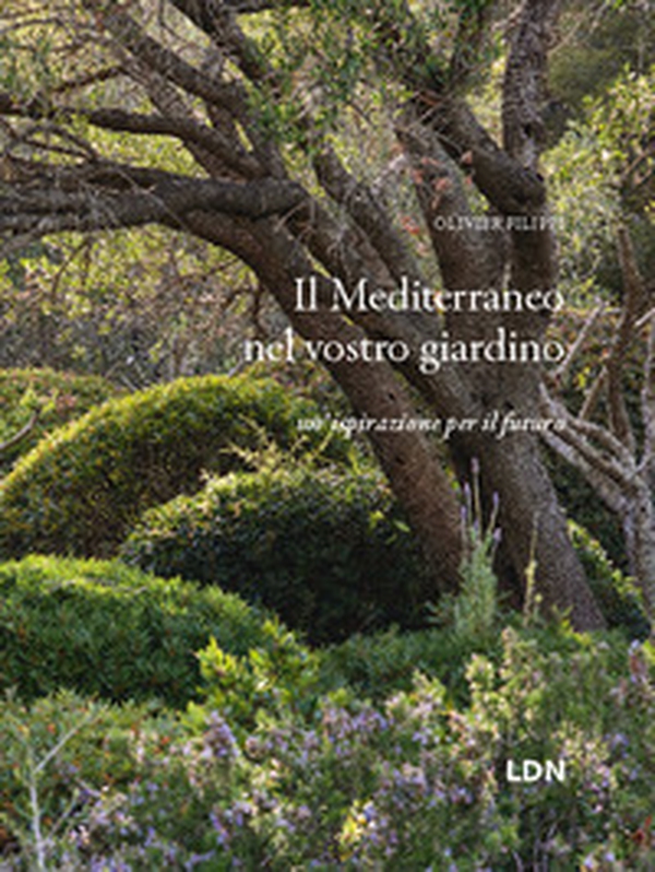 Il Mediterraneo nel vostro giardino. Un'ispirazione per il futuro - Librerie.coop Il Mediterraneo nel vostro giardino. Un'ispirazione per il futuro - Librerie.coop