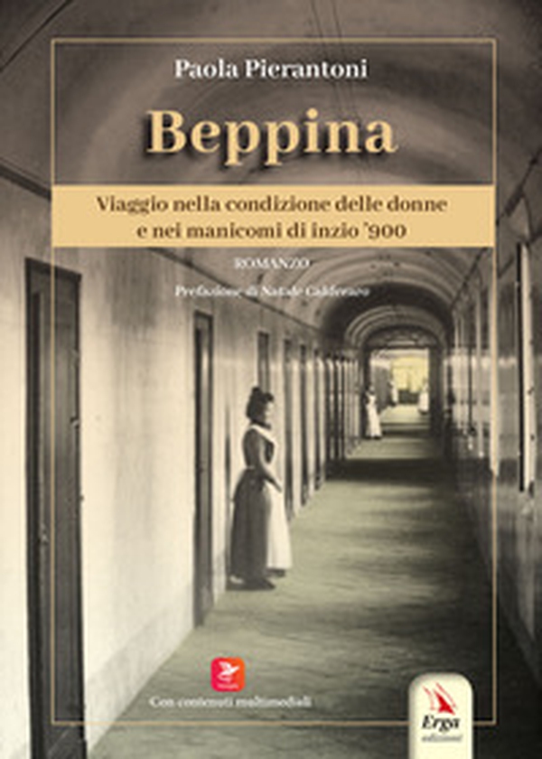 Beppina. Viaggio nella condizione delle donne e nei manicomi di inizio '900 - Librerie.coop Beppina. Viaggio nella condizione delle donne e nei manicomi di inizio '900 - Librerie.coop