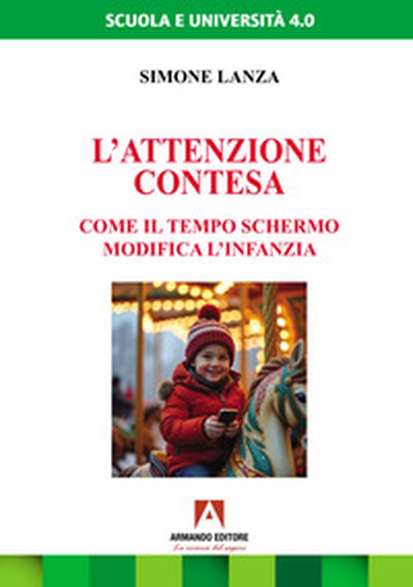 L'attenzione contesa. Come il tempo schermo modifica l'infanzia - Librerie.coop L'attenzione contesa. Come il tempo schermo modifica l'infanzia - Librerie.coop