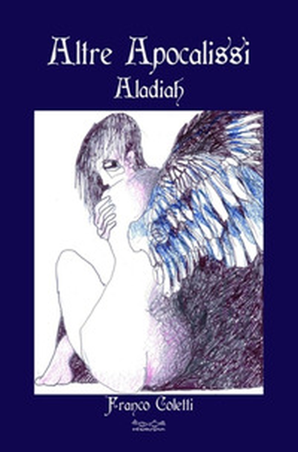 Altre Apocalisse. Aladiah - Librerie.coop Altre Apocalisse. Aladiah - Librerie.coop