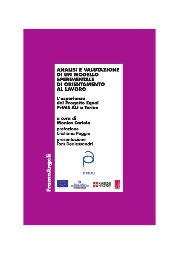 Analisi e valutazione di un modello sperimentale di orientamento al lavoro. L'esperienza del Progetto Equal PrIME ALI a Torino - Librerie.coop Analisi e valutazione di un modello sperimentale di orientamento al lavoro. L'esperienza del Progetto Equal PrIME ALI a Torino - Librerie.coop