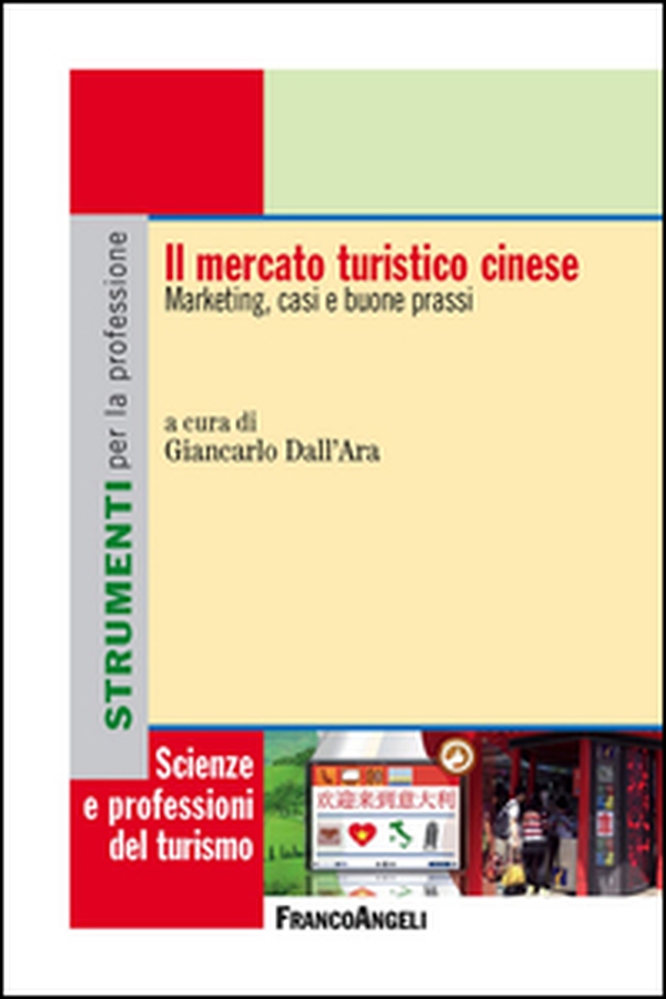 Il mercato turistico cinese. Marketing, casi e buone prassi - Librerie.coop Il mercato turistico cinese. Marketing, casi e buone prassi - Librerie.coop