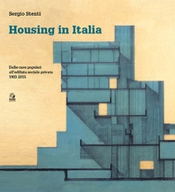 Housing in Italia. Dalle case popolari all'edilizia sociale privata 1903-2015 - Librerie.coop