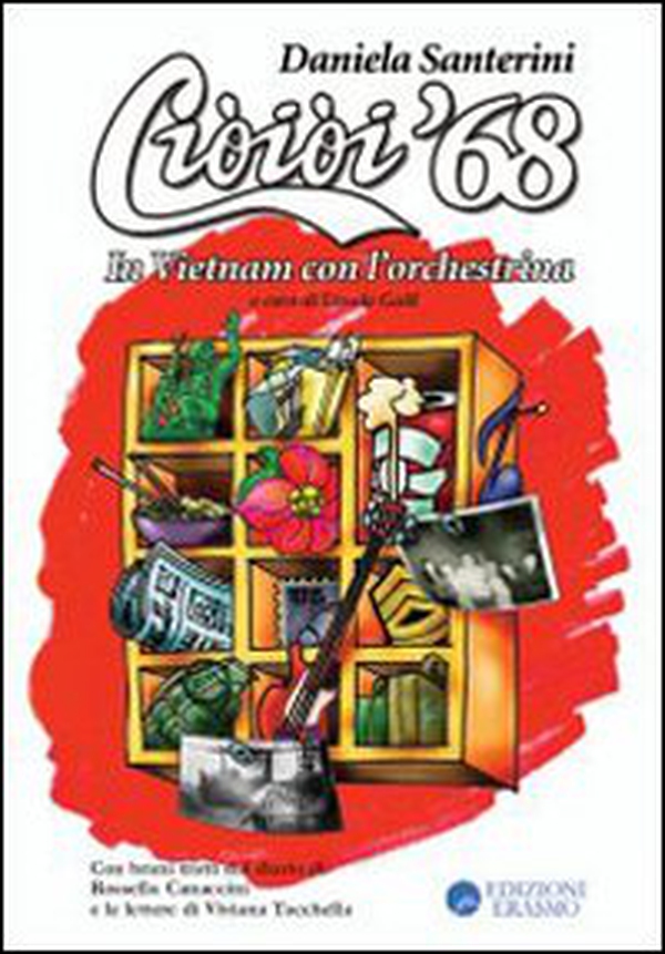 Cioioi '68 in Vietnam con l'orchestrina - Librerie.coop Cioioi '68 in Vietnam con l'orchestrina - Librerie.coop