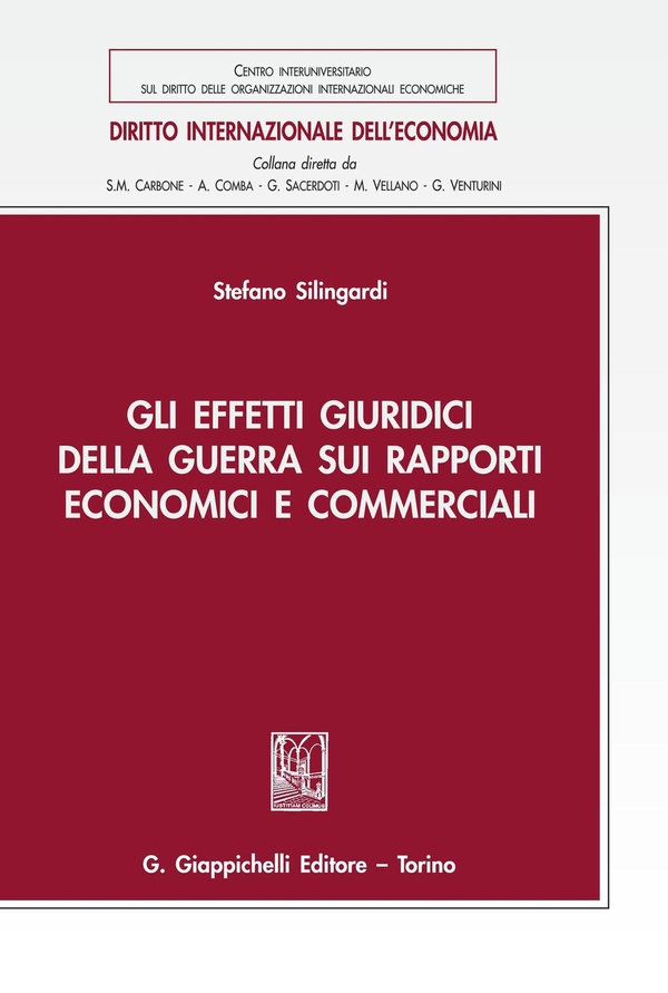 Gli effetti giuridici della guerra sui rapporti economici e commerciali - Librerie.coop Gli effetti giuridici della guerra sui rapporti economici e commerciali - Librerie.coop
