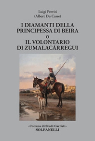I diamanti della principessa di Beira o Il volontario di Zumalacárregui - Librerie.coop