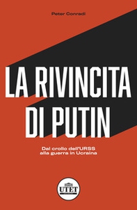 La rivincita di Putin. Dal crollo dell'URSS alla guerra in Ucraina - Librerie.coop