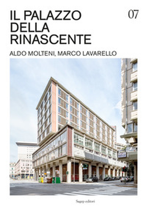 Il Palazzo della Rinascente. Aldo Molteni, Marco Lavarello - Librerie.coop Il Palazzo della Rinascente. Aldo Molteni, Marco Lavarello - Librerie.coop