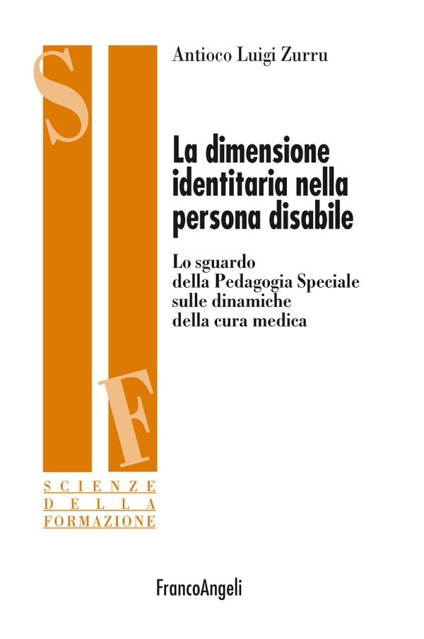 La dimensione identitaria nella persona disabile. Lo sguardo della Pedagogia Speciale sulle dinamiche della cura medica - Librerie.coop La dimensione identitaria nella persona disabile. Lo sguardo della Pedagogia Speciale sulle dinamiche della cura medica - Librerie.coop