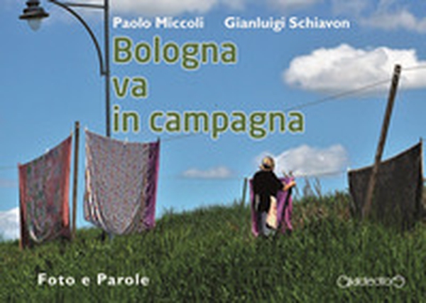Bologna va in campagna. Foto e parole - Librerie.coop Bologna va in campagna. Foto e parole - Librerie.coop