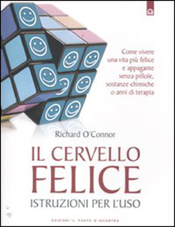 Il cervello felice. Istruzioni per l'uso - Librerie.coop Il cervello felice. Istruzioni per l'uso - Librerie.coop
