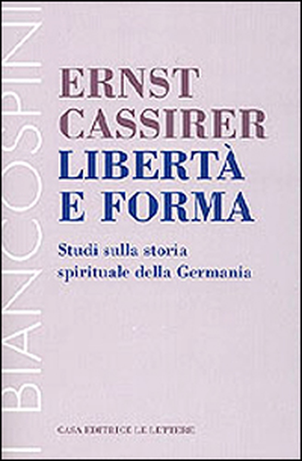 Libertà e forma. Studi sulla storia spirituale della Germania - Librerie.coop Libertà e forma. Studi sulla storia spirituale della Germania - Librerie.coop