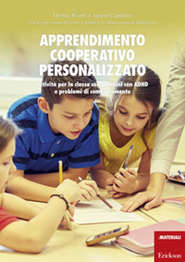 Apprendimento cooperativo personalizzato. Attività per la classe con bambini con ADHD o problemi di comportamento - Librerie.coop Apprendimento cooperativo personalizzato. Attività per la classe con bambini con ADHD o problemi di comportamento - Librerie.coop