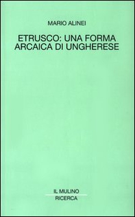 Etrusco: una forma arcaica di ungherese - Librerie.coop