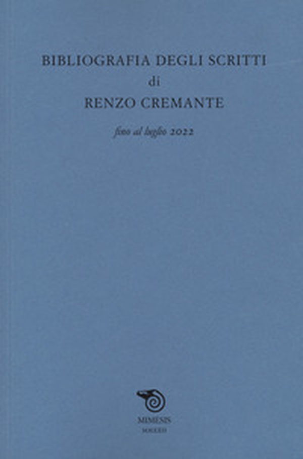Bibliografia degli scritti di Renzo Cremante fino al luglio 2022 - Librerie.coop Bibliografia degli scritti di Renzo Cremante fino al luglio 2022 - Librerie.coop