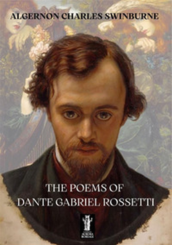 The poems of Dante Gabriel Rossetti - Librerie.coop The poems of Dante Gabriel Rossetti - Librerie.coop