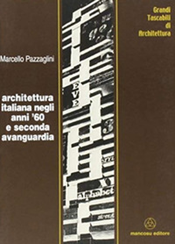 Architettura italiana negli anni '60 e seconda avanguardia - Librerie.coop Architettura italiana negli anni '60 e seconda avanguardia - Librerie.coop