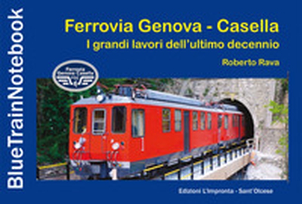 Ferrovia Genova Casella. I grandi lavori dell'ultimo decennio - Librerie.coop Ferrovia Genova Casella. I grandi lavori dell'ultimo decennio - Librerie.coop