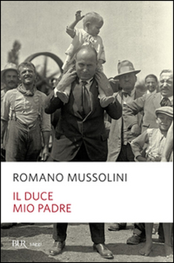 Il Duce, mio padre - Librerie.coop Il Duce, mio padre - Librerie.coop