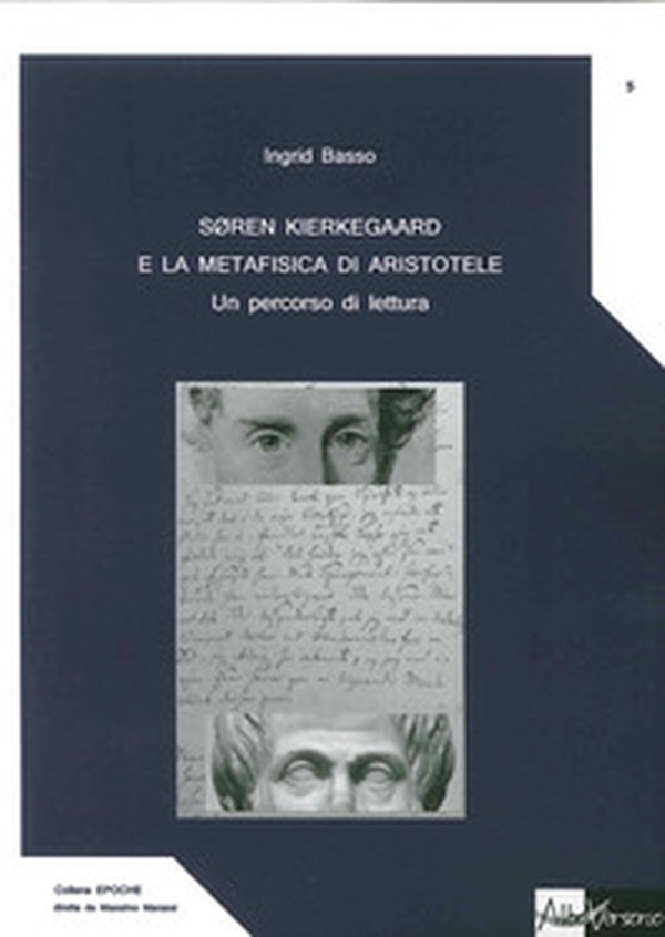Soren Kierkegaard e la metafisica di Aristotele. Un percorso di lettura - Librerie.coop Soren Kierkegaard e la metafisica di Aristotele. Un percorso di lettura - Librerie.coop