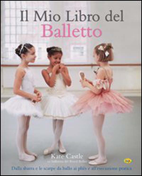 Il mio libro del balletto - Librerie.coop Il mio libro del balletto - Librerie.coop