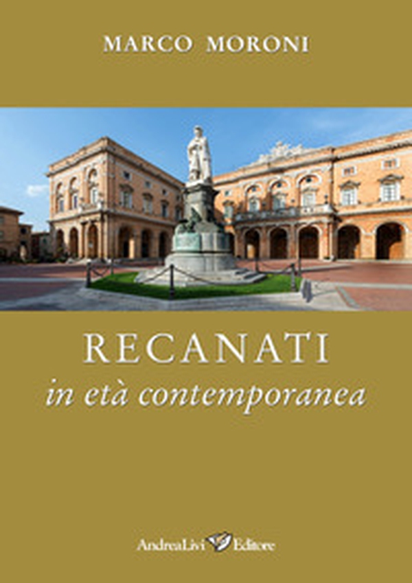 Recanati in età contemporanea - Librerie.coop Recanati in età contemporanea - Librerie.coop