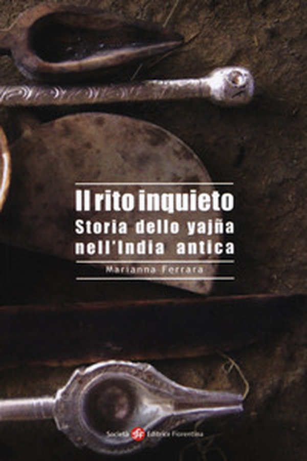Il rito inquieto. Storia dello yajña nell'India antica - Librerie.coop Il rito inquieto. Storia dello yajña nell'India antica - Librerie.coop
