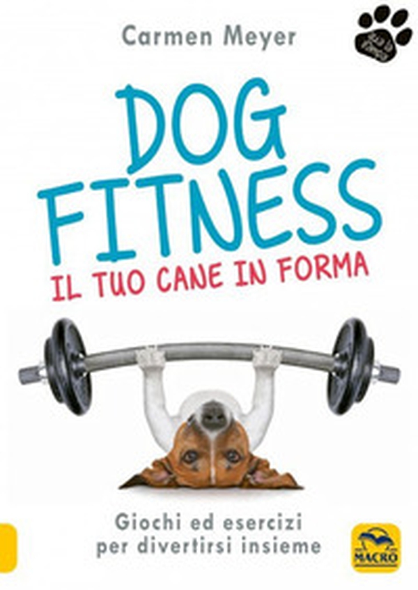 Dog fitness. Il tuo cane in forma - Librerie.coop Dog fitness. Il tuo cane in forma - Librerie.coop