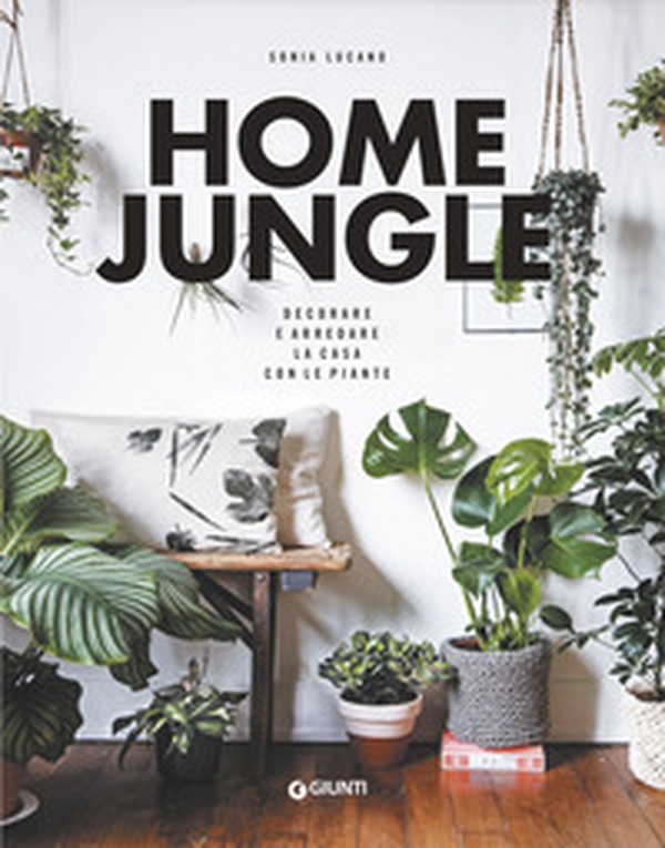 Home jungle. Decorare e arredare la casa con le piante - Librerie.coop Home jungle. Decorare e arredare la casa con le piante - Librerie.coop