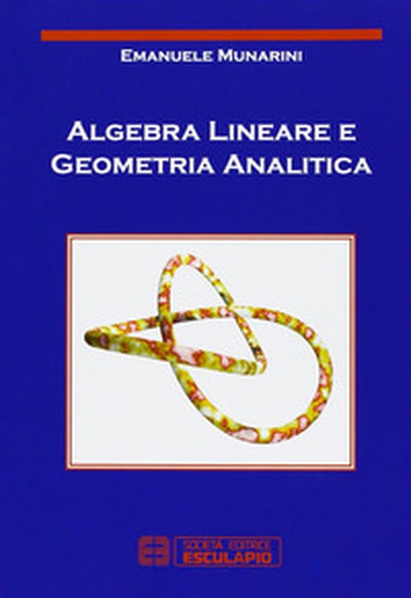 Algebra lineare e geometria analitica - Librerie.coop Algebra lineare e geometria analitica - Librerie.coop