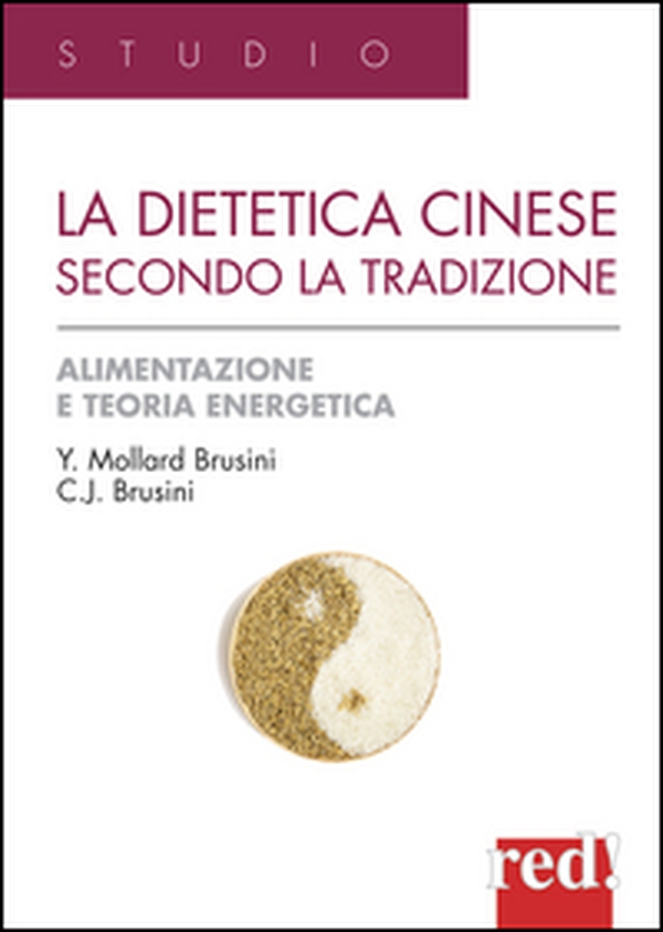 La dietetica cinese secondo la tradizione - Librerie.coop La dietetica cinese secondo la tradizione - Librerie.coop