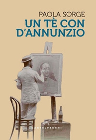 Un tè con D'Annunzio - Librerie.coop
