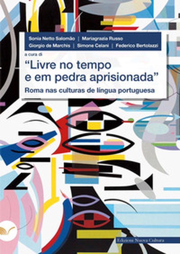 «Livre no tempo e em pedra aprisionada». Roma nas culturas de língua portuguesa - Librerie.coop «Livre no tempo e em pedra aprisionada». Roma nas culturas de língua portuguesa - Librerie.coop