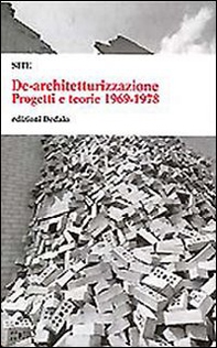 De-architetturizzazione. Progetti e teorie 1969-1978 - Librerie.coop
