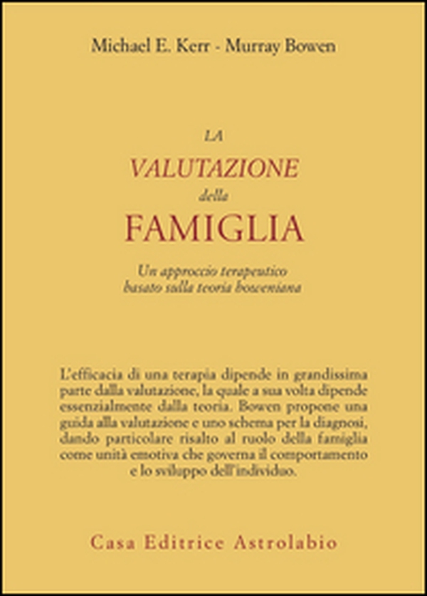 La valutazione della famiglia. Un approccio terapeutico basato sulla teoria boweniana - Librerie.coop La valutazione della famiglia. Un approccio terapeutico basato sulla teoria boweniana - Librerie.coop