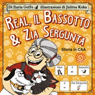 Real, il bassotto & zia Sergunta. Storia in CAA - Librerie.coop