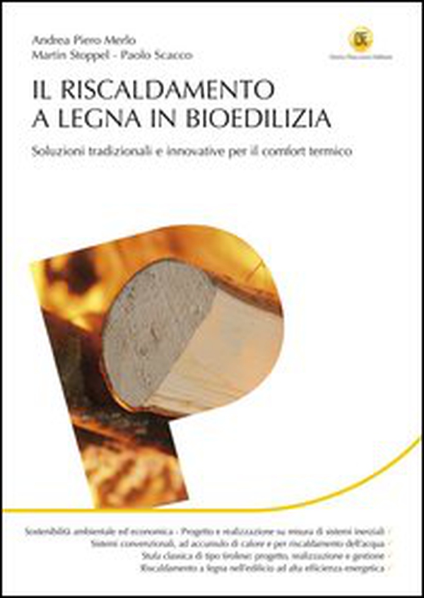 Il riscaldamento a legna in bioedilizia. Soluzioni tradizionali e innovative per il comfort termico - Librerie.coop Il riscaldamento a legna in bioedilizia. Soluzioni tradizionali e innovative per il comfort termico - Librerie.coop