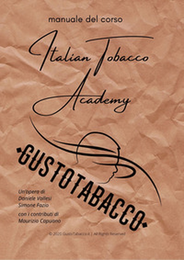 Italian Tobacco Academy. Manuale del corso di degustazione di GustoTabacco.it - Librerie.coop Italian Tobacco Academy. Manuale del corso di degustazione di GustoTabacco.it - Librerie.coop