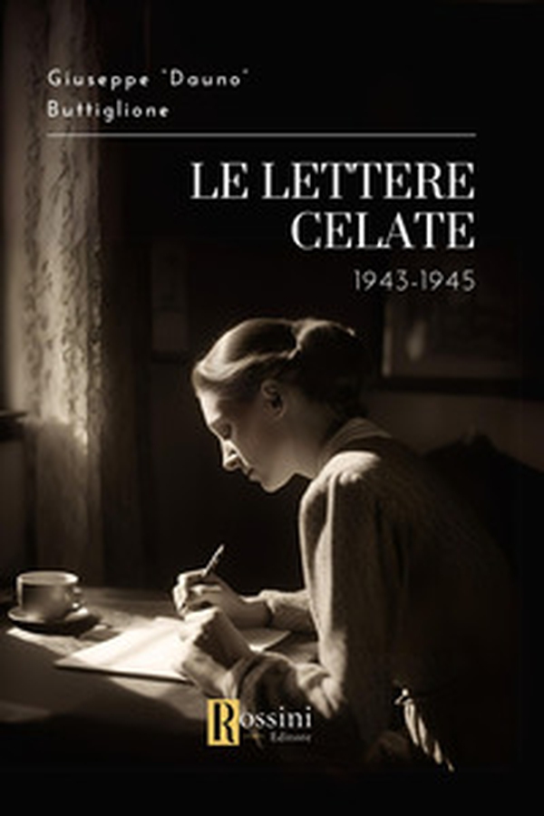 Le lettere celate. 1943-1945 - Librerie.coop Le lettere celate. 1943-1945 - Librerie.coop
