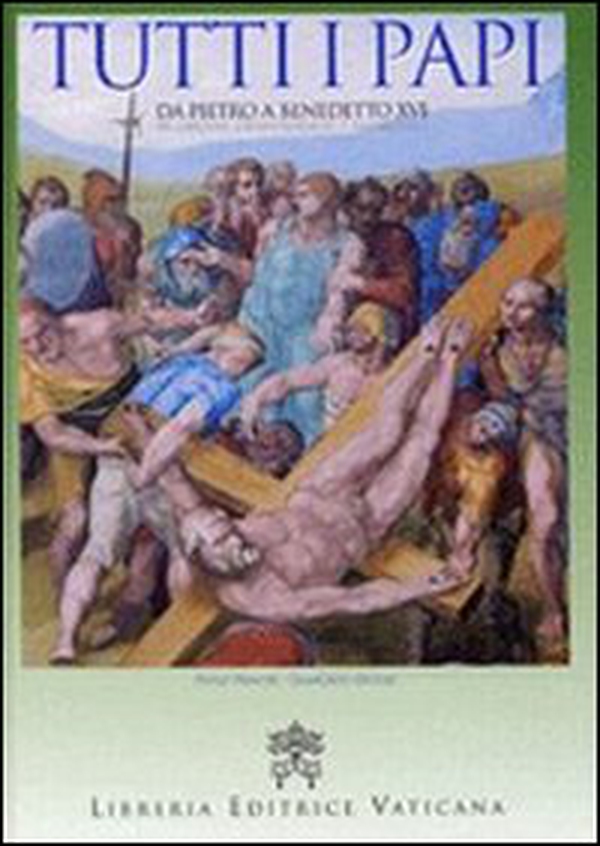 Tutti i papi. Da Pietro a Benedetto XVI. In ordine cronologico e alfabetico - Librerie.coop Tutti i papi. Da Pietro a Benedetto XVI. In ordine cronologico e alfabetico - Librerie.coop