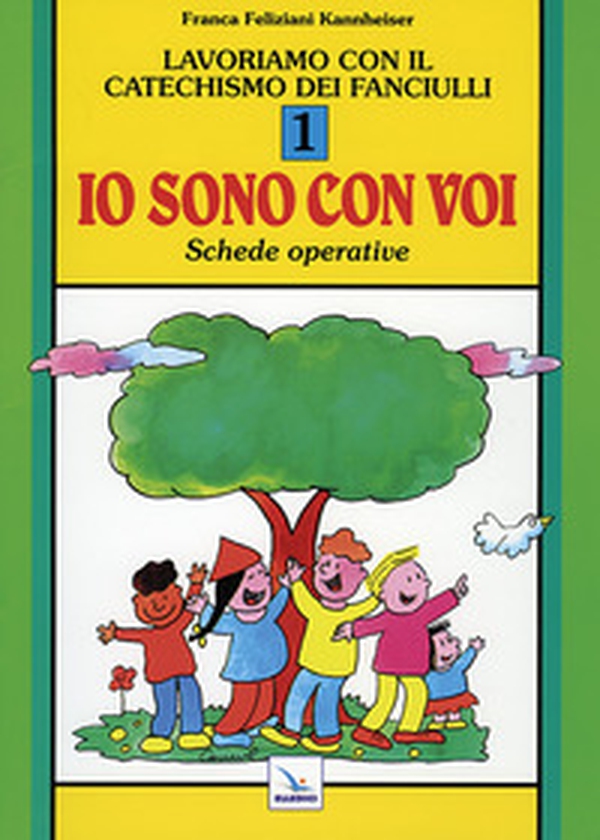 Lavoriamo con il catechismo dei fanciulli «Io sono con voi». Schede operative - Vol. 1 - Librerie.coop Lavoriamo con il catechismo dei fanciulli «Io sono con voi». Schede operative - Vol. 1 - Librerie.coop