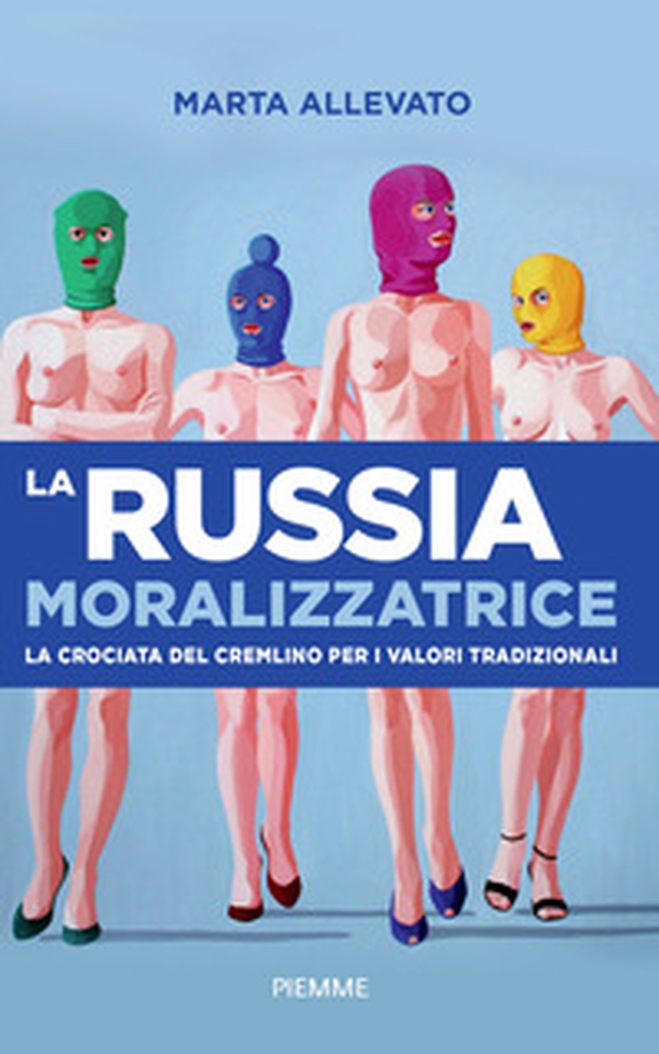 La Russia moralizzatrice. La crociata del Cremlino per i valori tradizionali - Librerie.coop La Russia moralizzatrice. La crociata del Cremlino per i valori tradizionali - Librerie.coop