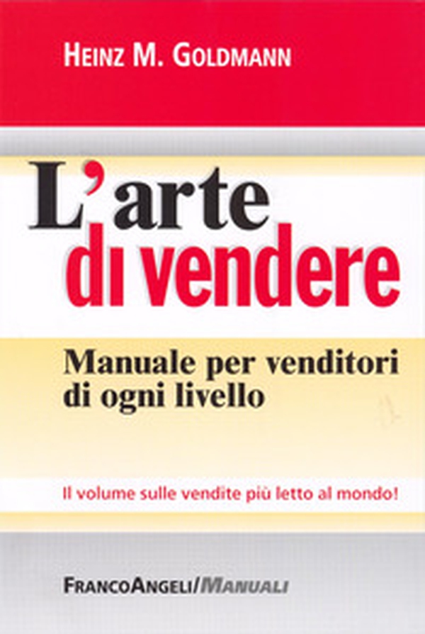 L'arte di vendere. Manuale per venditori di ogni livello - Librerie.coop L'arte di vendere. Manuale per venditori di ogni livello - Librerie.coop